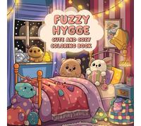 The Cozy Hygge Coloring Book: Cute Animals and Relaxing Designs for Adults: Teens Featuring Adorable Animals Characters for Stress Relief , 54 Pages ... Adorable Animal Companions (8.5 x 8.5 inches)