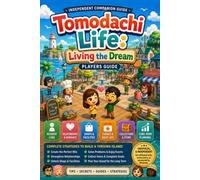 The Cozy Island Life Handbook: An Independent Companion Guide for Tomodachi Life: Living the Dream Players