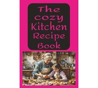 The Cozy Kicthen Recipe Book: Word Searches: Easy to Read Print about Recipes, Measurments Blank Recipe Pages to Write in your Own Recipes in the ... for Gifts,Birthday's,Holiday's and Free Times