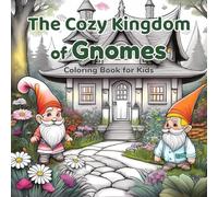 The Cozy Kingdom of Gnomes: Coloring Book for Kids (The Cozy Kingdom Coloring Books)