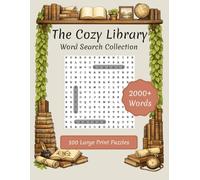 The Cozy Library: 100 Large Print Word Search Puzzles: A Quiet Literary Retreat with Fascinating Book Facts