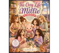 The Cozy Life of Millie: Finding joy in cozy everyday living: A Cozy Coloring Book Celebrating Friendship, Everyday Joy, and the Beauty of Simple Living