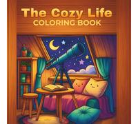 The Cozy Life Stress Relief Relaxing Cute Easy to Color Drawings Of Animals Food Home: Coloring Book