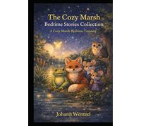 The Cozy Marsh Bedtime Stories Collection: A Cozy Marsh Bedtime Treasury