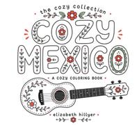 The Cozy Mexico Coloring Book: Bold & Easy Coloring Pages Inspired by Mexican Culture