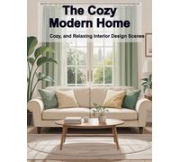 The Cozy Modern Home: A Bold and Easy Adult Coloring Book with Simple and Relaxing Interior Design Scenes for Stress Relief and Fun