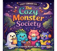 The Cozy Monster Society: A Bold & Easy Coloring Book with 41 Illustrations (Cozy Corner Co.)