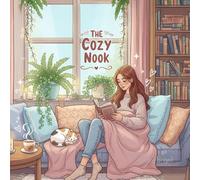 The Cozy Nook: A Whimsical Coloring Book for Adults and Teens: Super Cute Hygge Rooms, Relaxing Interiors, and Cozy Corners to Color and Unwind (The Cozy Nook Series)