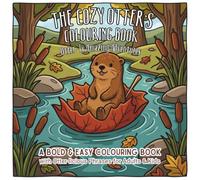 The Cozy Otter's Coloring Book: Bold and Easy Ocean Adventures for Adults and Kids: Cute, Simple, and Relaxing Kawaii Sea Life Coloring Pages with Thick Lines (The Cozy Life Coloring Collection)