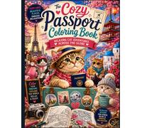 The Cozy Passport Coloring Book: Relaxing Cat Adventures Across the Globe