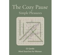 The Cozy Pause: Simple Pleasures: 55 Gentle Word Searches for Women | A Relaxing Puzzle Book for Stress Relief and Mindfulness