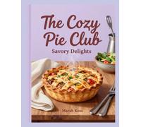 The Cozy Pie Club: Savory Delights