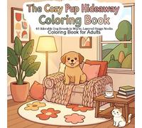 The Cozy Pup Hideaway Coloring Book: 40 Kawaii Dog Breeds in Warm, Layered Hygge Nooks Coloring Book for all Ages