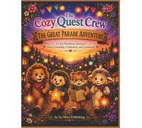 The Cozy Quest Crew: The Great Parade Adventure: A Cozy Woodland Adventure About Friendship, Celebration, and Community (The Cozy Quest Crew Adventure Series)