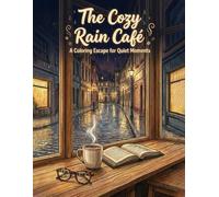 The Cozy Rain Café: A Relaxing Adult Coloring Book for Quiet Moments