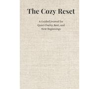 The Cozy Rest: Reflective guided journal for clarity | Undated notebook with prompts for Women Men 6 x 9