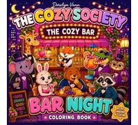 THE COZY SOCIETY - BAR NIGHT : Cozy Coloring Book for Adults: 50 Cute & Relaxing Coloring : Livre coloriage Adultes - coloriage Zen , Anti-stress , ... Book for Adults - Livres coloriage Adultes)