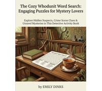 The Cozy Whodunit Word Search: Engaging Puzzles for Mystery Lovers: Explore Hidden Suspects, Crime Scene Clues & Unravel Mysteries in This Detective Activity Book (Word Search Series)