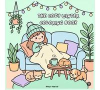 The Cozy Winter Coloring Book: Relaxing & Cute Winter Coloring Pages for Stress Relief and Comfort (Coloring world)