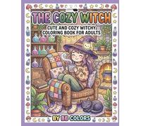 THE COZY WITCH: CUTE AND COZY WITCHY COLORING BOOK FOR ADULTS