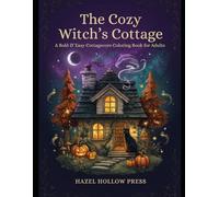 The Cozy Witch's Cottage: Cottagecore Witch Cozy Autumn Coloring Book