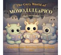 The Cozy World of Momo, Lulu & Pico: Cute Monster Relaxing Coloring Book (Vol. 1)