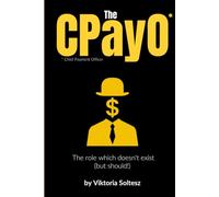 The CPayO: Chief Payment Officer - The Role Which Doesn't Exist (but should!)