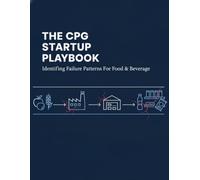 The Cpg Startup Playbook: Identifying Failure Patterns For Food & Beverage