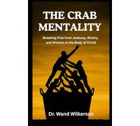 The Crab Mentality: Breaking Free from Jealousy, Rivalry, and Division in the Body of Christ