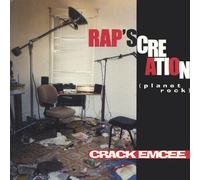 The Crack Emcee - Rap's Creation (Planet Rock)
