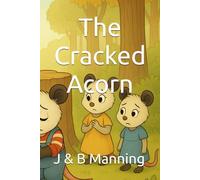 The Cracked Acorn (Pip, Poppy, and Penny: The Possum Hollow Tales)
