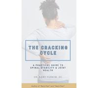 The Cracking Cycle: A Practical Guide to Spinal Stability & Joint Health