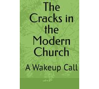 The Cracks in the Modern Church: A Wakeup Call