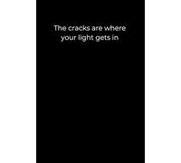 The Cracks Let the Light In: A 6x9 Minimalist Black Journal for Emotional Healing, Inner Strength, and Finding Beauty in the Broken Places