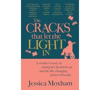 The Cracks that Let the Light In: A mother's story of raising her disabled son and the life-changing power of books