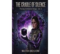 The Cradle of Silence: Trilogy of The Architects of the Day Vol.2