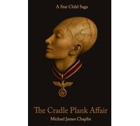The Cradle Plank Affair: A Star Child Saga