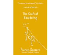 The Craft of Bouldering (In the Moment)