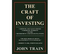 The Craft Of Investing: Growth And Value Stocks; Emerging Markets; Funds; Retirement And Estate Planning