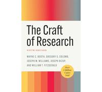 The Craft of Research (Chicago Guides to Writing, Editing, and Publishing)