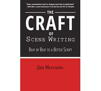 The Craft of Scene Writing: Beat by Beat to a Better Script