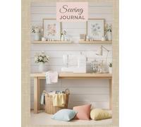 The Craft Room Sewing Journal: Track Projects, Patterns, Fabrics & Budgets