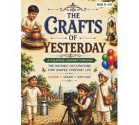 The Crafts of Yesterday: A Historical Occupations Coloring Book for Kids Ages 5-10