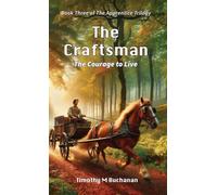 The Craftsman: The Courage to Live: The Courage to Live (Book Three of The Apprentice Trilogy)