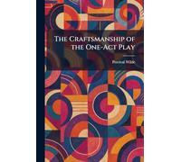 The Craftsmanship of the One-Act Play