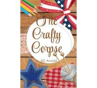 The Crafty Corpse: 1 (A Daniels Crafts and Hobbies Mystery)
