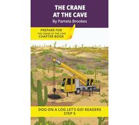 The Crane At The Cave: Short Decodable Books Prepare Students for Reading DOG ON A LOG Decodable Chapter Books. For Beginning Readers and Students ... e) (DOG ON A LOG Let's GO! Readers)