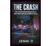 THE CRASH: How a Fatal Collision Became One of Ohio's Most Controversial Murder Cases