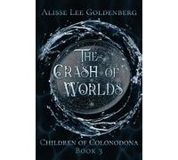 The Crash of Worlds (The Children of Colonodona)