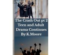 The Crash Out: Teen and Adult Drama Continues: 1